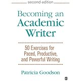 Becoming an Academic Writer: 50 Exercises for Paced, Productive, and Powerful Writing