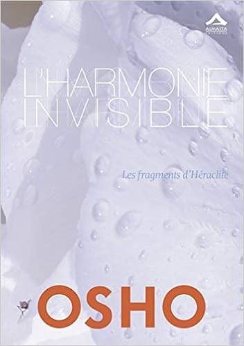 Amazon Fr Harmonie Invisible L Les Fragments D Heraclite Osho Livres