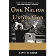 One Nation Under God: How Corporate America Invented Christian America