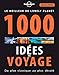 1000 idées de voyages 5ed (French Edition) by 