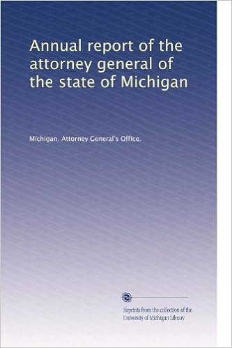 Annual Report Of The Attorney General Of The State Of Michigan Michigan Attorney General S Office Amazon Com Books