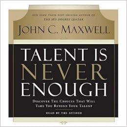 Talent Is Never Enough Discover The Choices That Will Take - 