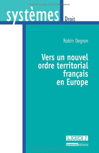 Vers un nouvel ordre territorial français en Europe