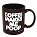 Funny Guy Mugs Coffee Makes Me Poop Ceramic Coffee Mug - 11oz - Ideal Funny Coffee Mug for Women and Men - Hilarious Novelty Coffee Cup with Witty Sayings