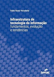 Livro Infraestrutura de tecnologia da informação: fundamentos, evolução e tendências (Série Universitária)