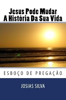 Livro Jesus Pode Mudar A História Da Sua Vida