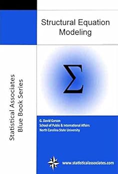 Structural Equation Modeling: 2015 Edition (Statistical Associates "Blue Book" Series Book 14) by [Garson, G. David]