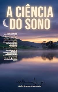 Livro A Ciência do Sono: Descubra o que acontece quando você fecha os olhos e como transformar suas noites para conquistar seus dias