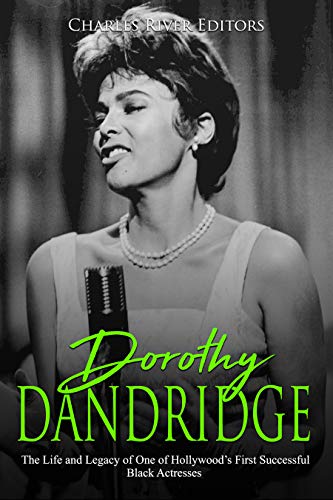 Dorothy Dandridge: The Life and Legacy of One of Hollywood's First Successful Black Actresses