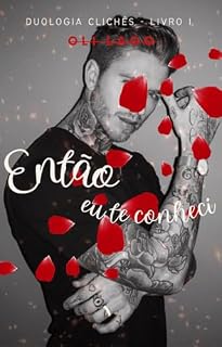 Livro ENTÃO EU TE CONHECI (CLICHÊS Livro 1)