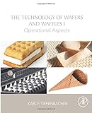 The Technology of Wafers and Waffles I: Operational