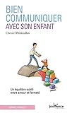 Bien communiquer avec son enfant : Un équilibre subtil entre amour et fermeté by 
