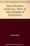 Hans Christian Andersen: Teller of Tales (People of Distinction) by