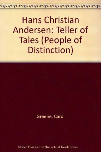 Hans Christian Andersen: Teller of Tales (People of Distinction) by Carol Greene