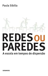 Livro Redes ou paredes; a escola em tempos de dispersão