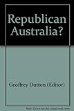 Front cover for the book Republican Australia? by Geoffrey Dutton