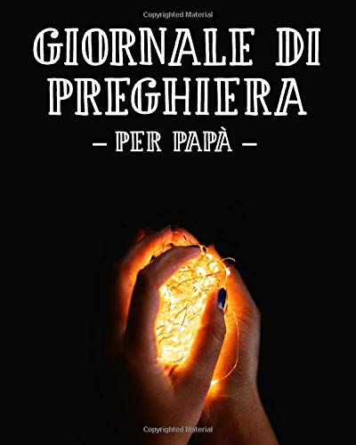 Giornale Di Preghiera Per Papa Bella Quaderno Di Preghiere Di 3 Mesi Per I Padri Per Scrivere In Parla A Dio Sull Essere Padre Elegante Diario Gesu Quaderno Cristiano