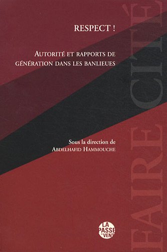 Respect ! autorité et rapports de génération dans les banlieues
