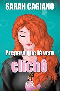 Livro PREPARA QUE LÁ VEM CLICHÊ : Um clichê nem tão clichê assim