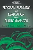 Program Planning and Evaluation for the Public Manager, Sylvia, Ronald D. and Sylvia, Kathleen M., 1577663411
