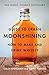 Kings County Distillery Guide to Urban Moonshining by David Haskell, Colin Spoelman