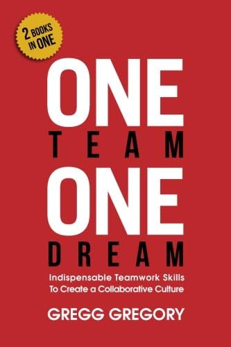 One Team, One Dream: Indispensable Teamwork Skills to Create a Collaborative Culture