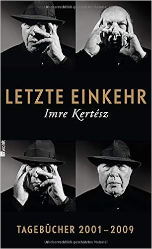 Letzte Einkehr Tagebucher 2001 2009 Mit Einem Prosafragment Amazon De Kertesz Imre Schwamm Kristin Bucher