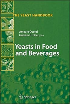 Yeasts in Food and Beverages (The Yeast Handbook) Yeasts in Food and Beverages (The Yeast Handbook)