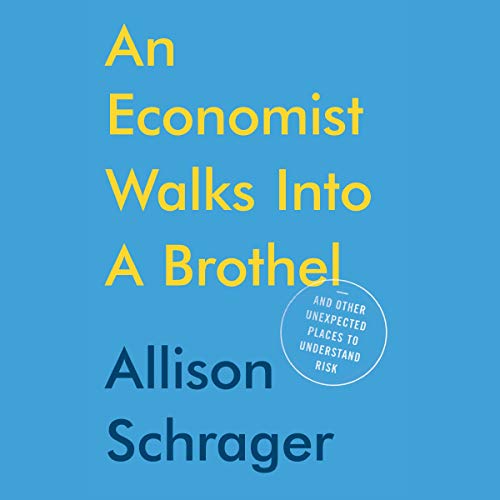 F.R.E.E An Economist Walks into a Brothel: And Other Unexpected Places to Understand Risk [E.P.U.B]