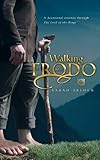 Walking With Frodo: A Devotional Journey Through the Lord of the Rings by 