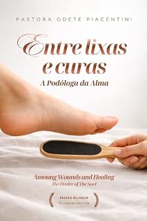Livro Entre Lixas e Curas (Edição Bilíngue): A Podóloga da Alma