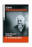 From Physicist to Priest by John Polkinghorne (1-Sep-2007) Hardcover by 