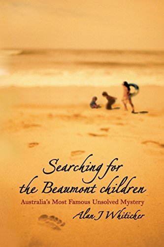 Searching for the Beaumont Children: Australia's Most Famous Unsolved Mystery Paperback September 1, 2011