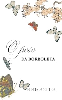 Livro O Peso da Borboleta: Como Encontrar Leveza em Meio às Transformações da Vida