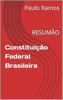 Constituição Federal Brasileira: RESUMÃO (Resumos para Concursos Públicos - Brasil)