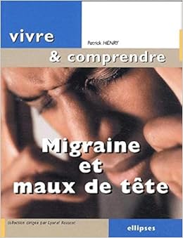 Migraine et maux de tête, by Patrick Henry