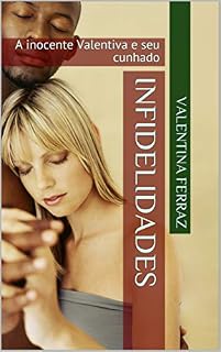 Livro INFIDELIDADES: A inocente Valentiva e seu cunhado (INFIDELIDADES ptb)