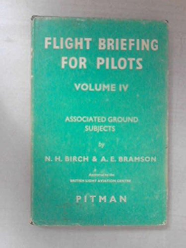 Flight Briefing for Pilots, Vol. IV