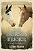 The Horses Rejoice: The Horses Know Book 2 (The Horses Know Trilogy) by Lynn Mann