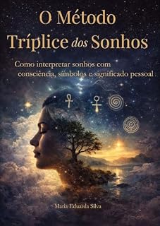 Livro O Método Tríplice dos Sonhos: Como interpretar sonhos com consciência e significado pessoal