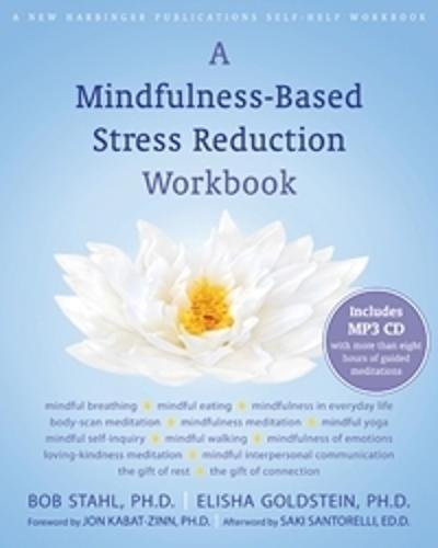 Download A Mindfulness-Based Stress Reduction Workbook (A New Harbinger Self-Help Workbook) Download A Mindfulness-Based Stress Reduction Workbook (A New Harbinger Self-Help Workbook)