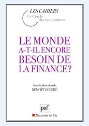Le  monde a-t-il encore besoin de la finance ?