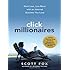 Click Millionaires: Work Less, Live More with an Internet Business You Love