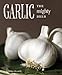 Garlic: The Mighty Bulb by 