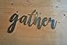 Steel Metal Script Word Art - Various Sizes and Finishes (gather Small 12.25x7.75