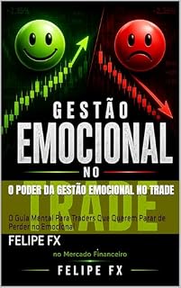 Livro O Poder Da Gestão Emocional No Trade: O Guia Mental Para Traders Que Querem Parar de Perder no Emocional