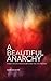 A Beautiful Anarchy: When the Life Creative Becomes the Life Created