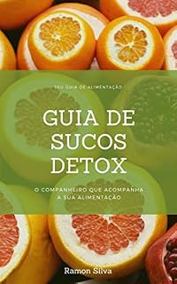 Livro Guia de Sucos Detox: Saiba como emagrecer com sucos detox