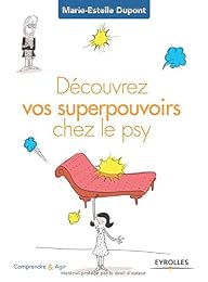 Découvrez vos superpouvoirs chez le psy