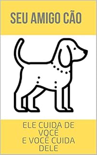 Livro Tudo sobre seu Amigo Cão: Cuide dele e ele Cuida de Você